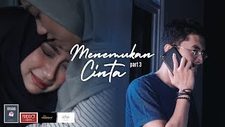 Menemukan Cinta Part 3 [upl. by Hernardo]