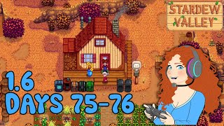 Lets Play Stardew Valley 16  Days 7576 Extended Episode [upl. by Akemet83]