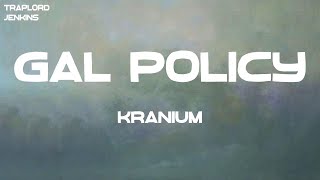 Kranium  Gal Policy Lyrics [upl. by Lytton]