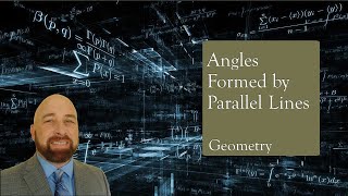 Geometry Lesson 211 Angles formed by Parallel Lines [upl. by Aical]