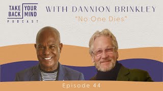 No One Dies with Dannion Brinkley [upl. by Parsons]