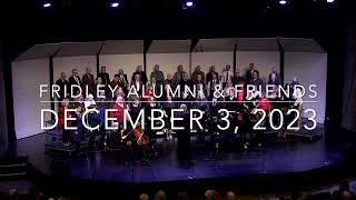 Fridley Alumni and Friends Choir Concert  December 3 2023 [upl. by Nizam618]