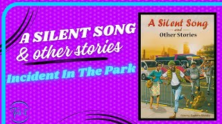 Incident In The Park by Meja Mwangi  A Silent Song amp other Stories  TICK IT [upl. by Orlene]