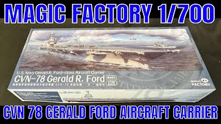 Magic Factory 1700 CVN 78 Ford Class Aircraft Carrier quotSpecial previewquot [upl. by Odlonra954]