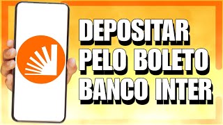 Como DEPOSITAR DINHEIRO no BANCO INTER pelo BOLETO [upl. by Callida370]