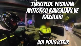 Türkiyede Yaşanan Motorcu Kazaları Ve kavgaları 2023 Bol Polisli [upl. by Enoid771]