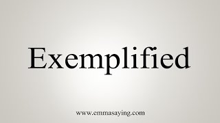 How To Say Exemplified [upl. by Mendie]