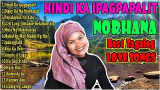 Norhana cover hits 2023  The Bets Tagalog Love Songs Medley 2023  norhana opmlovesong [upl. by Cnahc]