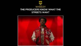 WHEEZY SAYS THE PRODUCERS KNOW WHAT THE STREETS WANTwheezy [upl. by Ola]