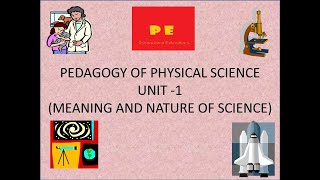 Meaning and nature of science  PEDAGOGY OF PHYSICAL SCIENCE BY Pitambara Educators [upl. by Homer]