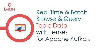 Browse Topic Data with Lenses SQL  Lenses for Apache Kafka ® [upl. by Ytsim]