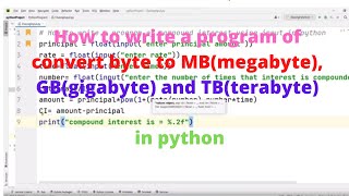 How to write a program of convert byte to MBmegabyte GBgigabyte and TBterabyte in python [upl. by Tlihcox]