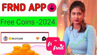 Frnd app free coins  frnd app unlimited coins  frnd app [upl. by Eycal]