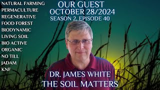 The Soil Matters with Dr James White [upl. by Hanafee]