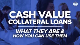 Cash Value Collateral Loans  What They Are amp How YOU Can Use Them  IBC Global [upl. by Ehlke]