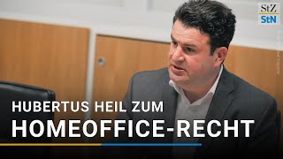 HomeofficeRecht Das sagt Hubertus Heil Arbeitsminister SPD [upl. by Annaeirb]