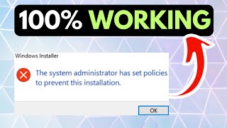 How to Fix The System Administrator Has Set Policies To Prevent This Installation on Windows 11 [upl. by Rhoads534]