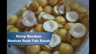 Resep Membuat Manisan Buah Pala Basah [upl. by Haisej]