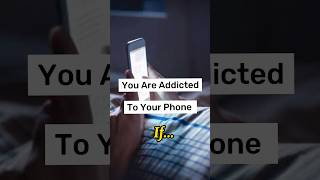 7 Signs of Phone Addiction phoneaddiction youtubeshorts [upl. by Wiles]