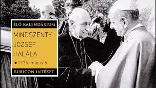 Mindszenty József hercegprímás halála  1975 május 6 [upl. by Assenab798]