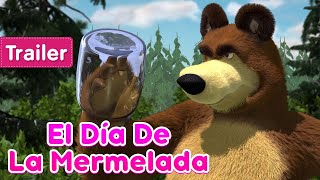 Masha y el Oso Castellano 💥El Día De La Mermelada 🍓🍒 Trailer 🐻👧 Masha and the Bear [upl. by Yehudi]