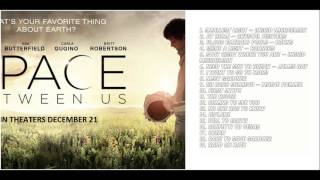 THE SPACE BETWEEN US Full Soundtrack Tracklist [upl. by Suoilenroc]