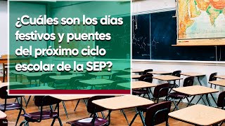 Calendario escolar 20232024 SEP ¿Cuáles son los días festivos y puentes del próximo ciclo [upl. by Annahc157]