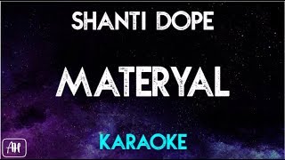 Shanti Dope  Materyal Karaoke VersionInstrumental [upl. by Giralda]