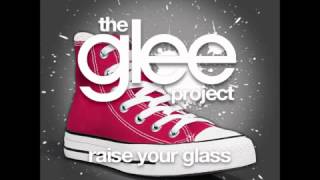 Raise Your Glass Glee Project Version [upl. by Ellenor725]