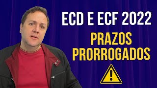 Prorrogação dos prazos de entrega da ECD e ECF em 2022 Escrituração contábil digital e ECF [upl. by Poore]