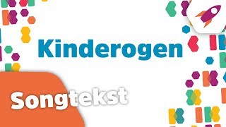 Kinderogen songtekst  Kinderen voor Kinderen [upl. by Nydia719]