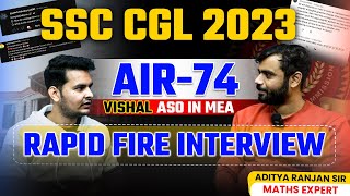 SSC CGL 2023 TOPPER  VISHAL TIWARI ASO IN MEA  RAPID FIRE INTERVIEW BY Aditya Ranjan Sir  ssc [upl. by Ruelle932]