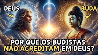 Por que os Budistas NÃO ACREDITAM EM DEUS  Ensinamento Budista [upl. by Oirifrop674]