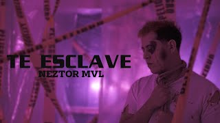 Neztor MVL  Te Esclave Video Oficial [upl. by Grodin]