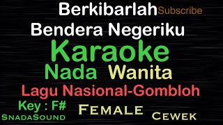 Berkibarlah Bendera NegerikuGomblohLagu Nasionalperjuangan Karaoke nada WanitaFemaleUcokkuYasir [upl. by Thebault]