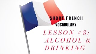 French Vocabulary for Beginners Lesson 8 Alcohol and Drinking [upl. by Fiorenza]