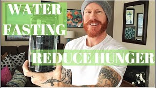 Water Fasting How to fight hunger get better results [upl. by Lutero]