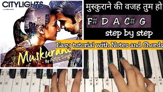 Muskurane Ki Wajah Tum Ho  Easy Piano Tutorial With Notations and Chords Step by step Arijit Singh [upl. by Otero]