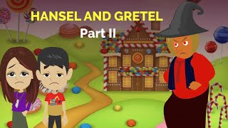 Hansel and Gretel Part 2  Fairy Tales  Bedtime Stories for Kids in English [upl. by Evadnee]