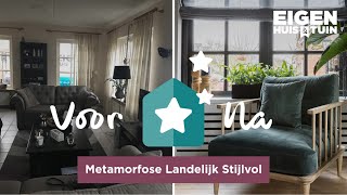 Van ouderwets en rommelig naar landelijk en stijlvol  Metamorfose  Eigen Huis amp Tuin [upl. by Kariv11]