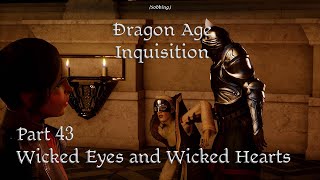 Lets Play Dragon Age Inquisition Part 43  Wicked Eyes and Wicked Hearts [upl. by Llerot]