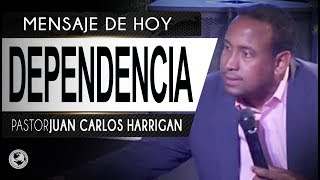 DEPENDENCIA  Pastor Juan Carlos Harrigan [upl. by Randi]