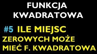 ILE MIEJSC ZEROWYCH MOŻE MIEĆ F KWADRATOWA 5  Dział Funkcja Kwadratowa  Matematyka [upl. by Capone]