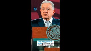 AMLO critica intentos de presión al TEPJF en el tema de la sobrerrepresentación [upl. by Anatolio]