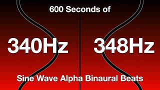 Pure 8Hz Alpha Binaural Beats  340Hz amp 348Hz Sine Wave  600 Seconds 10 Minutes [upl. by Meeki346]