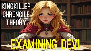 Kingkiller Chronicle Theory Examining Devi [upl. by Tacklind]