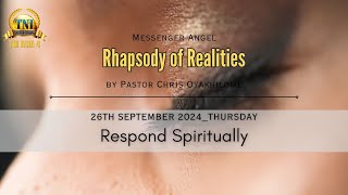 RESPOND SPIRITUALLY  26 SEPTEMBER 2024 RHAPSODY OF REALITIES BY PASTOR CHRIS OYAKHILOME [upl. by Ilehs]