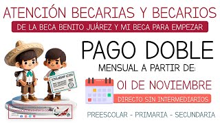 Pago doble para estudiantes de educación básica Beca Benito Juárez y Mi Beca para Empezar [upl. by Nassir92]