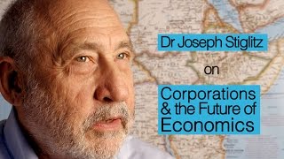 Joseph Stiglitz  Corporations amp the Future of Economics [upl. by Neibart444]