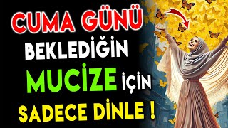 CUMA GÜNÜ BEKLEDİĞİN MUCİZE İÇİN SADECE DİNLE Beklediğin Haberi Alma Duası [upl. by Yatnod]